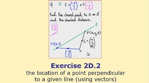 Y12 Further Pure Ex 2D.2 - Perpendicular Points to a Line (using vectors) - A Level Further Maths