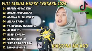 Mazro - Wabiina Ma'aad || Mazro Full Album Terbaru (Viral Tiktok)