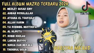 Mazro - Wabiina Ma'aad || Mazro Full Album Terbaru (Viral Tiktok)