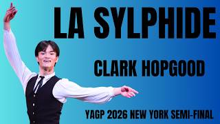 Clark Hopgood - YAGP 2026 New York Semi-Final 1st Place Winner - La Sylphide