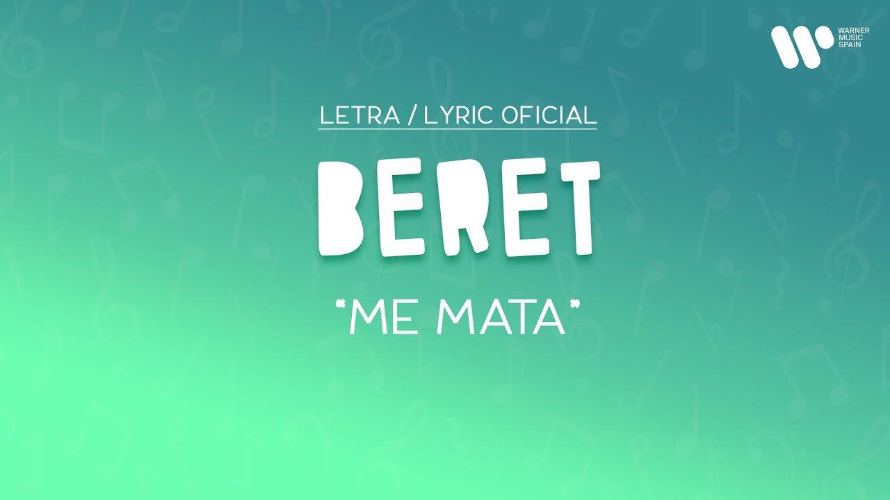 Beret - Me mata (Lyric Video Oficial | Letra Completa) - YouTube