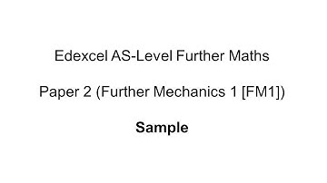 EdExcel AS-Level Further Maths Sample (Further Mechanics 1 [FM1])