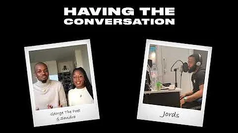 Having The Conversation | Episode 6 | @George The ...