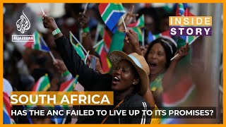 Has South Africa's ANC failed to live up to its promises? | Inside Story