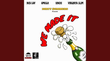 We Made it (feat. Dirty$ummers, Omega, Knehi & Virginya Slim)