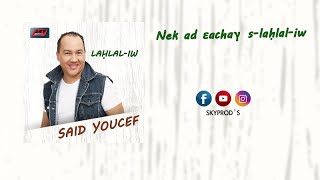 Saïd Youcef - Nek Ad Aachagh S Lahlal-Iw 