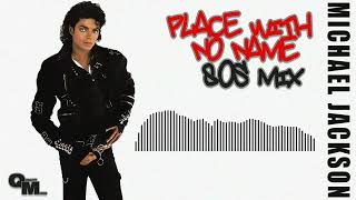 Michael Jackson - Place With No Name (80's Mix)