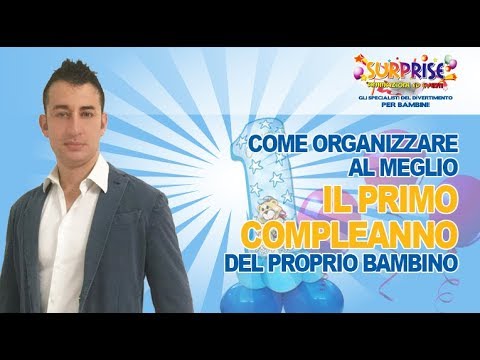 Video: Come Rendere Speciale Il Compleanno Di Tuo Figlio