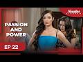 PASSION AND POWER Episode 22 English Dubbed Mexico Novela Series