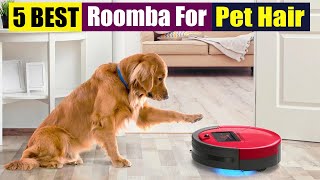 Best Roomba For Pet Hair In 2023