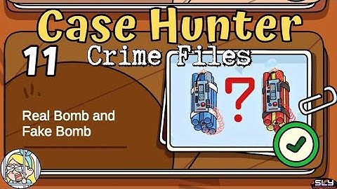 Case Hunter Case File 11 Walkthrough (Real Bomb and Fake Bomb)
