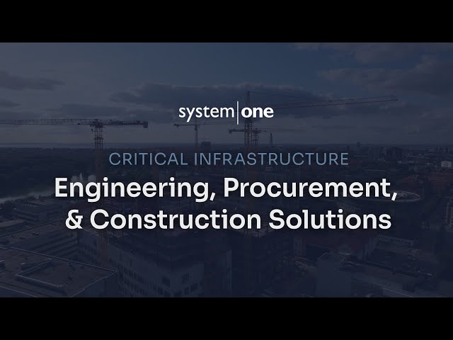 Engineering, Procurement, and Construction Solutions from System One