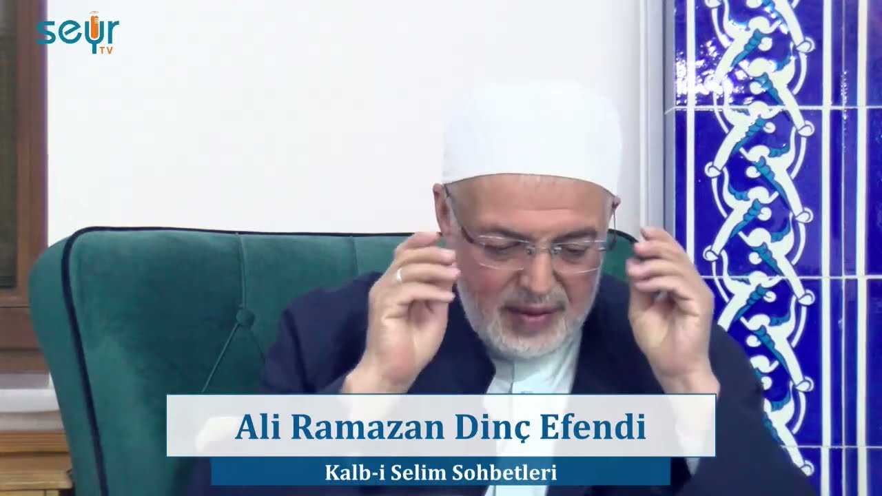 Ali Ramazan Din Efendi  Kalb i Selim Sohbetleri