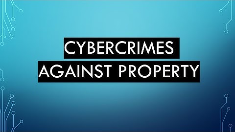 Cybercrime Against Property || CSL Sem 7 || Cyber Security and Laws || CSL ILO MU