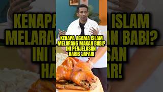 Kenapa Agama Islam Melarang Makan Babi Ini Penjelasan Habib Jafar habibjafar c8podcast