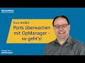 Ports überwachen mit OpManager - 2 schnelle Methoden