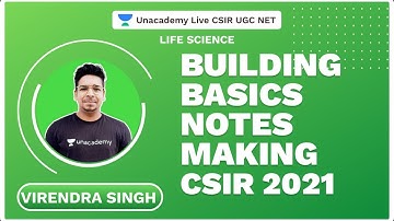 Building Basics | Notes Making |CSIR 2021 | Life Science | Virendra | Unacademy