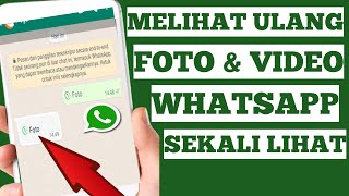 cara melihat ulang foto dan video wa sekali lihat