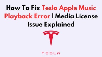 How To Fix Tesla Apple Music Playback Error | Media License Issue Explained