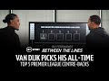 Virgil van dijk picks his top 5 pl centrebacks of all time   rio ferdinands between the lines