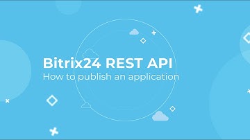 Bitrix24 REST API Training Course_How to publish an application