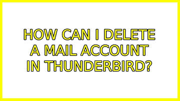 Ubuntu: How can I delete a mail account in Thunderbird? (4 Solutions!!)