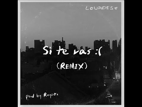 Lourdes - Si te vas (RAYZØN REMIX)