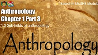 Anthropology Chapter 1 | Part 3 ------------- | Linguistic Anthropology, Socio-Cultural Anthropology