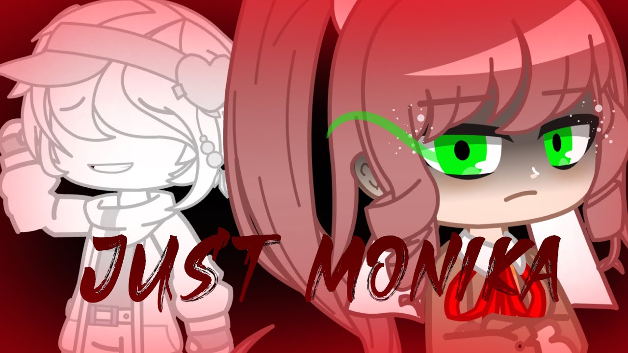 just monika || ddlc ft. y/n - YouTube