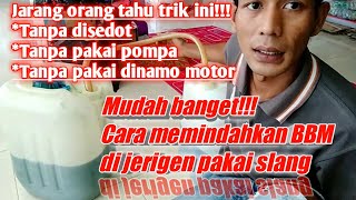Cara memindahkan BBM di jerigen pakai slang