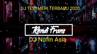 Dj terbaru Teri Meri viral tiktok Nofin Asia