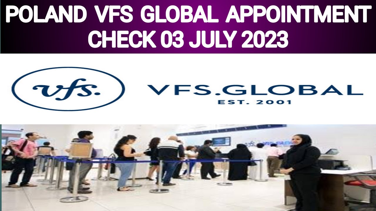 POLAND VFS GLOBAL APPOINTMENT CHECK 03 JULY 2023 YouTube poland-vfs-global-appointment-check-03-july-2023-youtube