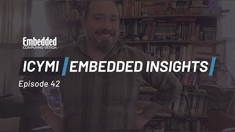 ICYMI: Embedded Insights - Episode 42