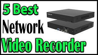 TOP 5 Best Network Video Recorder Review 2025