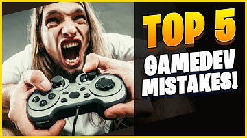 5 Game Development MISTAKES To AVOID!