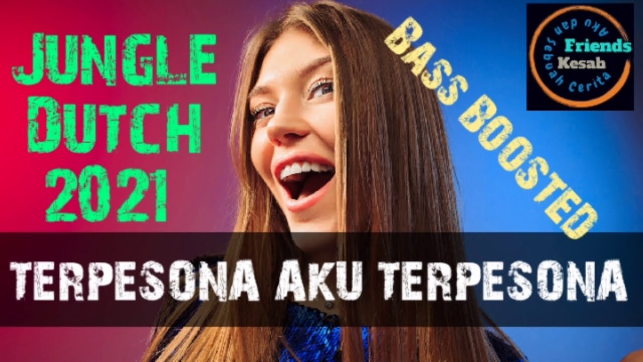 TERPESONA AKU TERPESONA_ BASS BOOSTED  JUNGLE DUTCH 2021