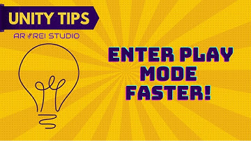 How to Enter Play Mode faster and save time during iterative development