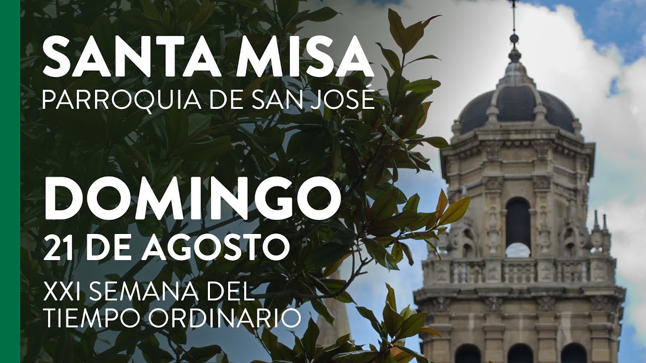 Santa Misa - Domingo 21 de agosto de 2022 - YouTube