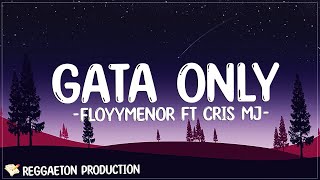 FloyyMenor FT Cris MJ - GATA ONLY (Letra/Lyrics)