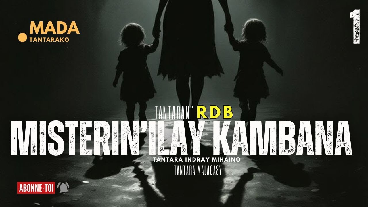 Tantara malagasy - MISTERIN'ILAY KAMBANA Fizarana I -(Tantaran'  RDB) 👍❤ ARAHO NY PEJY TSIKA 💕