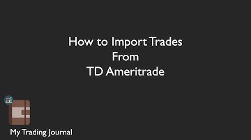My Trading Journal: How to import your trades from TD-Ameritrade