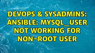 Celebrity DevOps & SysAdmins: Ansible: mysql_user not working for non-root user Net Worth
