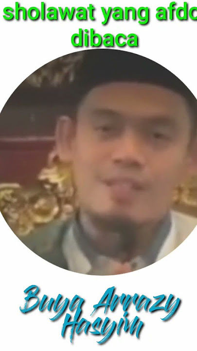 Sholawat Yang Afdol Di Baca Buya Arrazy