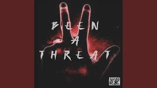 Been A Threat