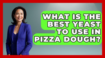 What Is The Best Yeast To Use In Pizza Dough? - Exploring Southwest Europe