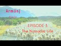 The nomadic life-episode 3- Vlacs - Aromanians - Armãnji
