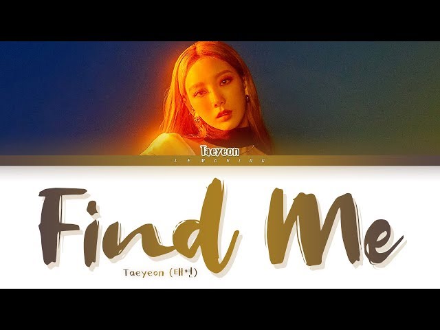 TAEYEON Find Me Lyrics (태연 Find Me 가사) [Color Coded Lyrics/Han/Rom/Eng] class=