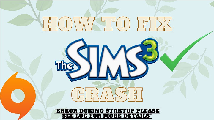 Lỗi unable to start game the sim 3 năm 2024