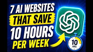 ⏰ These 7 AI Websites Can Replace Hours of Work Every Week!