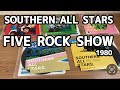 SOUTHERN ALL STARS &quot;FIVE ROCK SHOW&quot;